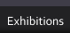 Exhibitions